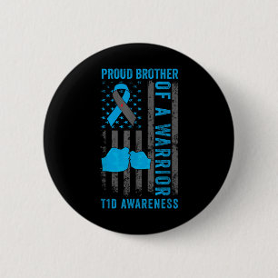 Proud Brother Of A T1d Warrior Type 1 Diabetes Awa 6 Cm Round Badge