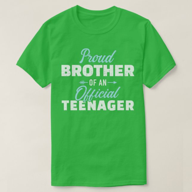 Proud brother of a teenager 13th birthday T-Shirt (Design Front)
