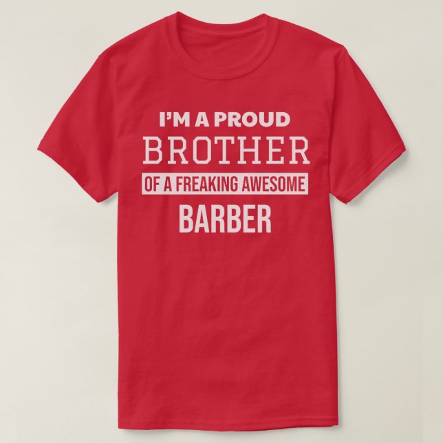 Proud Brother of Barber T-Shirt (Design Front)