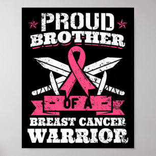 Proud Brother Of Breast Cancer Warrior Pink Awaren Poster