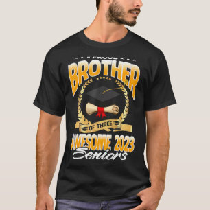 Proud Brother Of Three Awesome 2023 Seniors T-Shirt