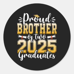 Proud Brother Of Two 2025 Graduates Senior Graduat Classic Round Sticker