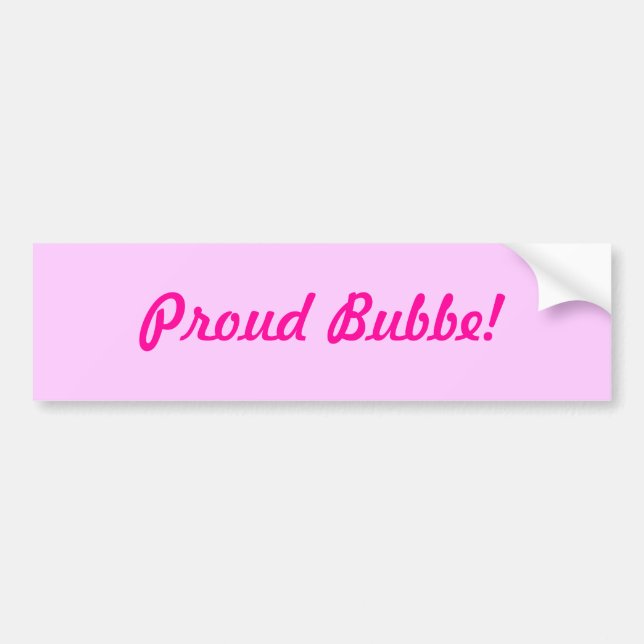 Proud Bubbe! Bumper Sticker (Front)