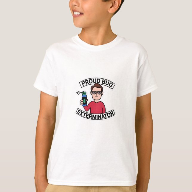 Proud Bug Exterminator T-Shirt (Front)