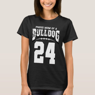 Proud Bulldog Football Mum Of Player 24 T-Shirt