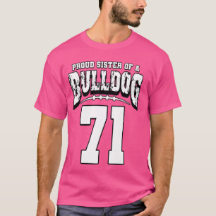 Proud Bulldog Football Sister Of Player 71 T-Shirt