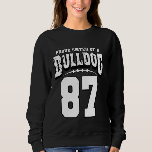 Proud Bulldog Football Sister Of Player 87 Sweatshirt