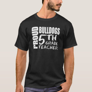 Proud Bulldogs Fifth 5th Grade Teacher Back To Sch T-Shirt