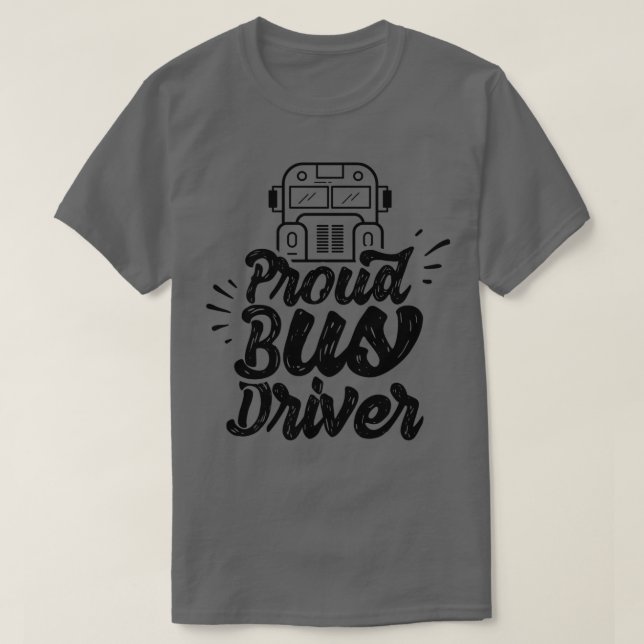 Proud Bus Driver 3 T-Shirt (Design Front)