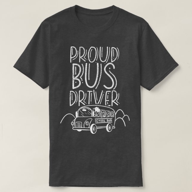 Proud Bus Driver 4 T-Shirt (Design Front)