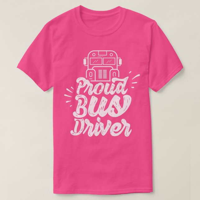 Proud Bus Driver 7 T-Shirt (Design Front)