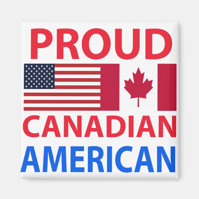 Proud Canadian American Magnet (Front)