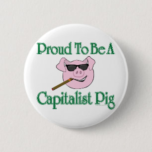 Proud Capitalist Pig 6 Cm Round Badge