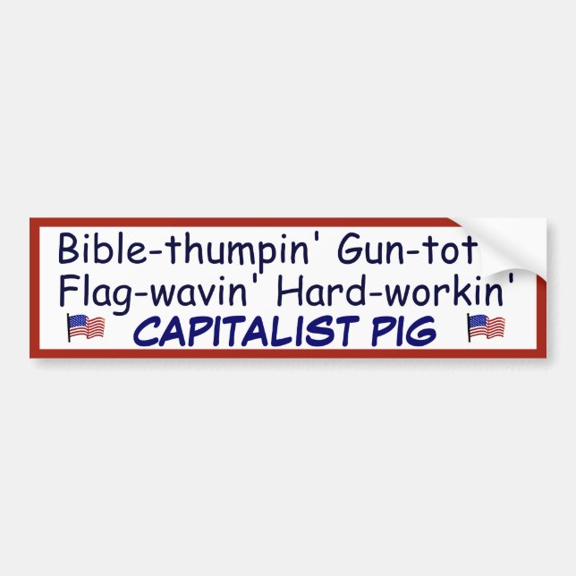 Proud Capitalist Pig Funny Bumper Sticker (Front)