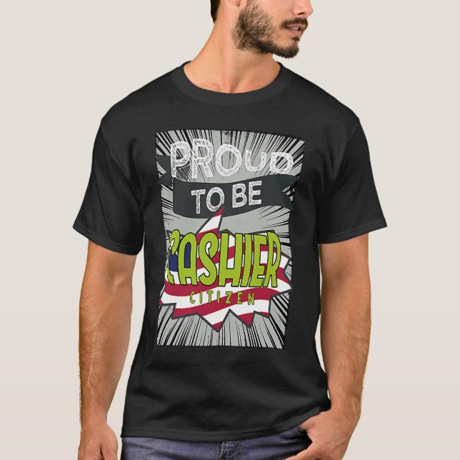 Proud cashier citizen Profession career worker wor T-Shirt (Front)