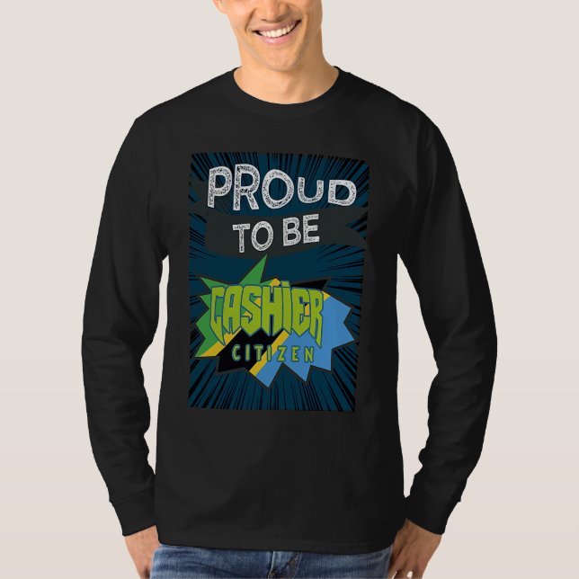Proud cashier citizen Profession career worker wor T-Shirt (Front)
