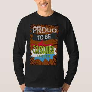 Proud cashier citizen Profession career worker wor T-Shirt