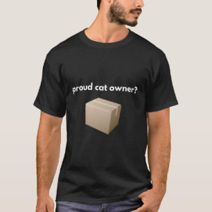 Proud Cat Owner Schrodingers Cat T-Shirt