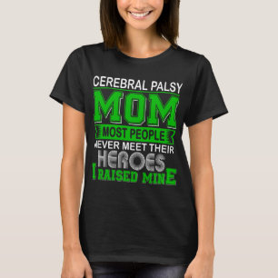 Proud Cerebral Palsy Mum I Raised Mine T-Shirt