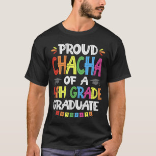 Proud Chacha Of A 4th Grade Grad Graduation Class T-Shirt