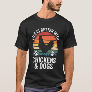 Proud Chicken and Dog Person Life is Better Farm L T-Shirt