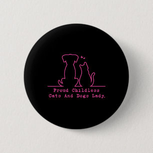 Proud Childless Cats And Dogs Lady Vintage Women 6 Cm Round Badge