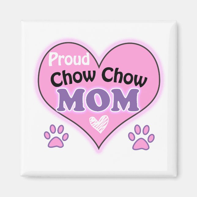 Proud Chow Chow mum Magnet (Front)