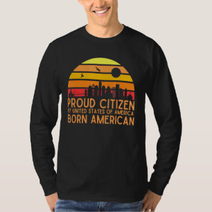 Proud Citizen Of Nnited States Of America Born Ame T-Shirt