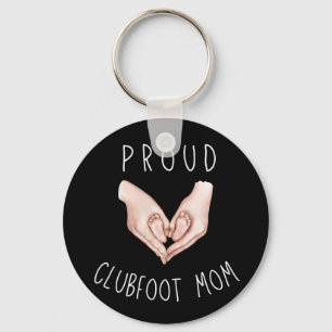 Proud Clubfoot Mum  Key Ring
