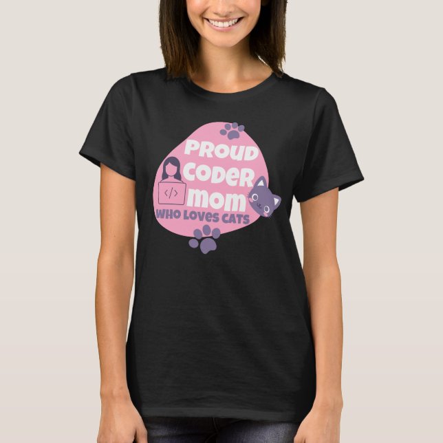 PROUD CODER MOM WHO LOVES CATS - CODER MOM T-Shirt (Front)