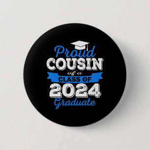 Proud Cousin Of 2024 Graduate Awesome Family Colle 6 Cm Round Badge