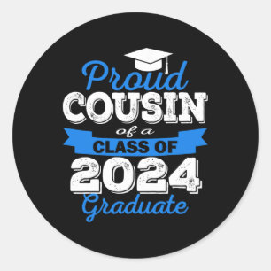 Proud Cousin Of 2024 Graduate Awesome Family Colle Classic Round Sticker