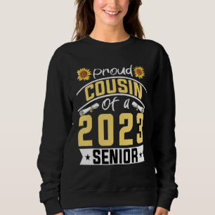 Proud Cousin of a 2023 Senior Graduation Sunflower Sweatshirt