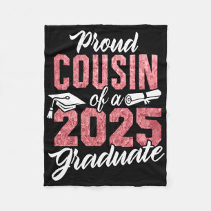 Proud Cousin Of A 2025 Graduate Cl Of 2025 Graduat Fleece Blanket