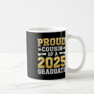 Proud Cousin Of A 2025 Graduate Shirt Cl 2025 Grad Coffee Mug