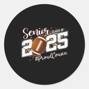 Proud Cousin Of A 2025 Senior Footll Graduation Classic Round Sticker