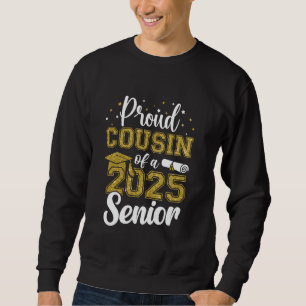 Proud Cousin Of A 2025 Senior Graduate Gifts Class Sweatshirt
