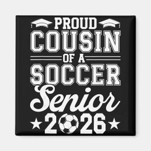 Proud Cousin Of A 2026 Senior Soccer Graduate Magnet