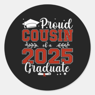 Proud Cousin Of A Cl Of 2025 Graduate For Graduati Classic Round Sticker