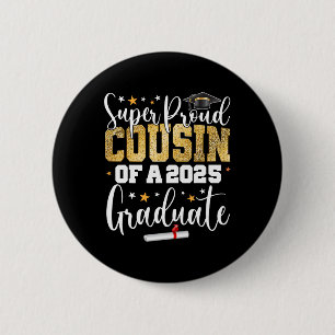 Proud Cousin Of A Cl Of 2025 Graduate Senior Gradu 6 Cm Round Badge