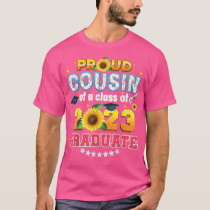 Proud Cousin Of A Class 2023 Graduate Sunflower La T-Shirt