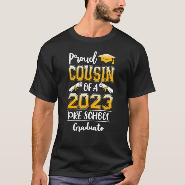   Proud Cousin of a Class of 2023 Pre school Gradu T-Shirt (Front)