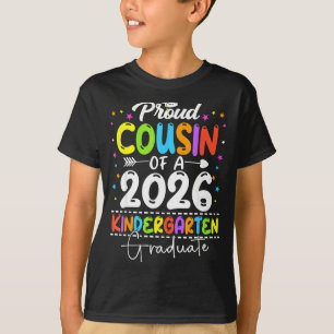Proud cousin of a class of 2026 kindergartenProud  T-Shirt