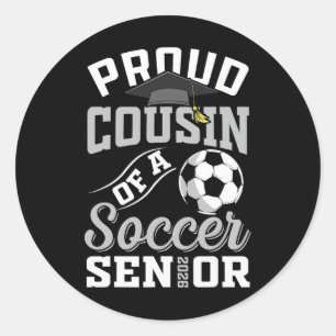 Proud Cousin Of A Soccer Senior Cl Of 2026 Graduat Classic Round Sticker