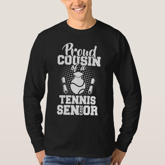 Proud Cousin Of A Tennis Senior 2023 Graduation Da T-Shirt (Front)