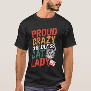 Proud Crazy Childless Cat Lady Cat Lover Graphic T-Shirt