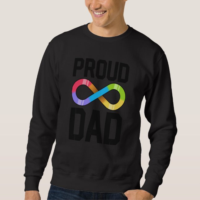 Proud Dad Autism Family Autistic Father Infinity S Sweatshirt (Front)