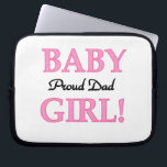 Proud Dad Baby Girl Gifts Laptop Sleeve<br><div class="desc">The proud dad of a baby daughter will love our Proud Dad Baby Girl keepsake boxes,  tiles,  ornaments,  buttons,  tote bags,  cards,  magnets,  and other items with pink text!</div>