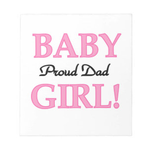 Proud Dad Baby Girl Gifts Notepad