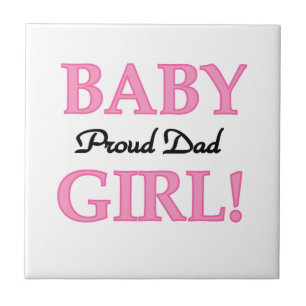 Proud Dad Baby Girl Gifts Tile